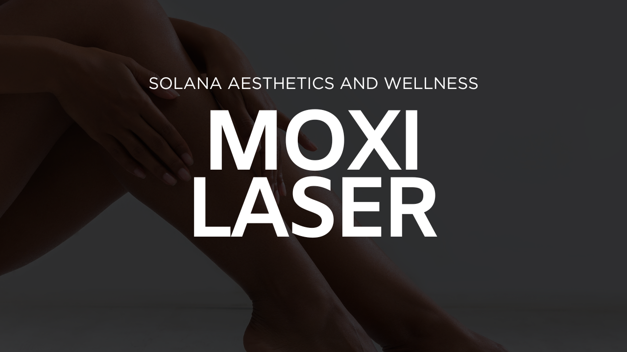 What Is Moxi Laser And How Can It Transform Your Look? - Solana 