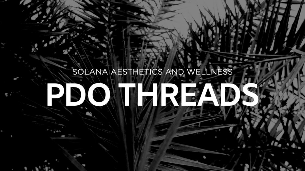 What Are Pdo Threads? - Solana Aesthetics + Wellness